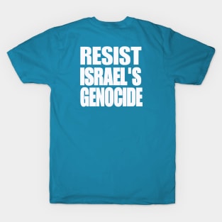 RESIST ISRAEL'S GENOCIDE - White - Double-sided T-Shirt